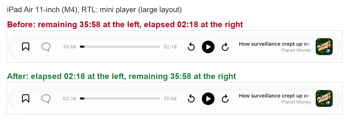 Before and after screenshots of the iPad mini player in a right-to-left language. Before, the remaining time is at the left of the progress bar and the elapsed time at the right. After, the elapsed time is at the left and the remaining time at the right.